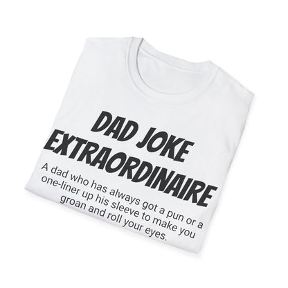 Funny Dad's Mens Softstyle T-shirt,"Dad Joke Extraordinaire",Father's Day Gift, Adult Humorous Unique Novelty Apparel Present