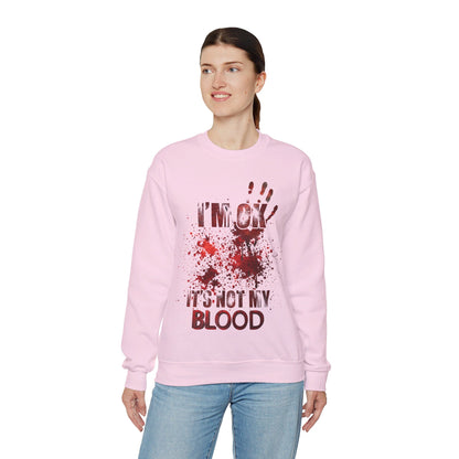 I'm Ok it's not my Blood Sweatshirt Funny Halloween Sweater Funny Horror Fan Club Sweatshirt Horror Movie Addict Halloween Sweatshirt Gift