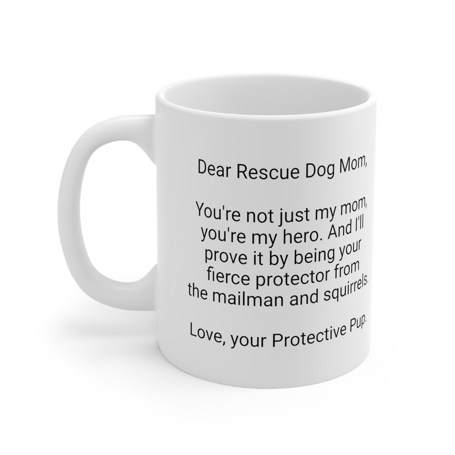 Rescue Dog Mother's Day 11oz Coffee Mug,"..mailman and squirrels..",Funny Novelty Dog Mother's Present, Rescue Dog Mom Gift,Canine Lover Cup