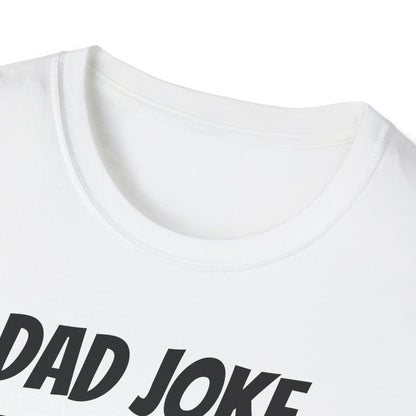 Funny Dad's Mens Softstyle T-shirt,"Dad Joke Extraordinaire",Father's Day Gift, Adult Humorous Unique Novelty Apparel Present