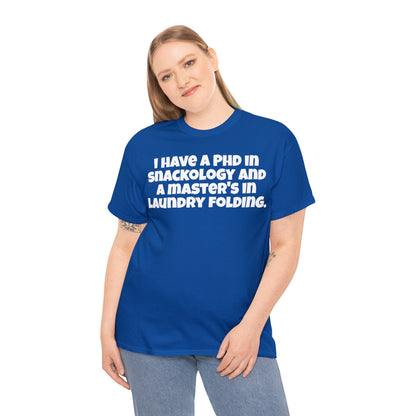 Funny Mom's Unisex Heavy Cotton Tee,"I have a PHD...", Mother's Day Gift, T-shirt for Her,Ladies Adult Unique Novelty Present