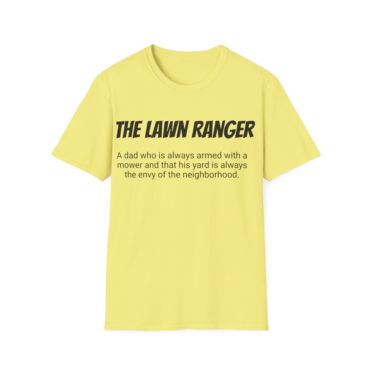 Funny Dad's Mens Softstyle T-shirt, "The Lawn Ranger", Father's Day Gift, Tee for Him, Adult Humorous Unique Novelty Present