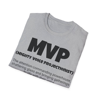 Funny Unisex Softstyle T-Shirt,"MVP - Mighty Voice Projectionist", Unique Apparel Gift, Humorous Cool Gag Novelty Tee Present