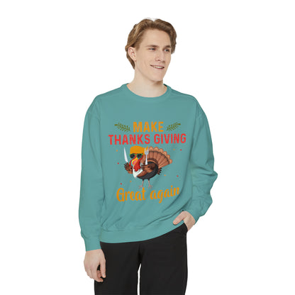 Comfort Colors® Make Thanksgivings Great Again Sweatshirt Turkey Sweater Funny Thanksgiving Sweat Fall Crewneck Autumn Sweatshirt Turkey Day Thanksgiving Family Tee