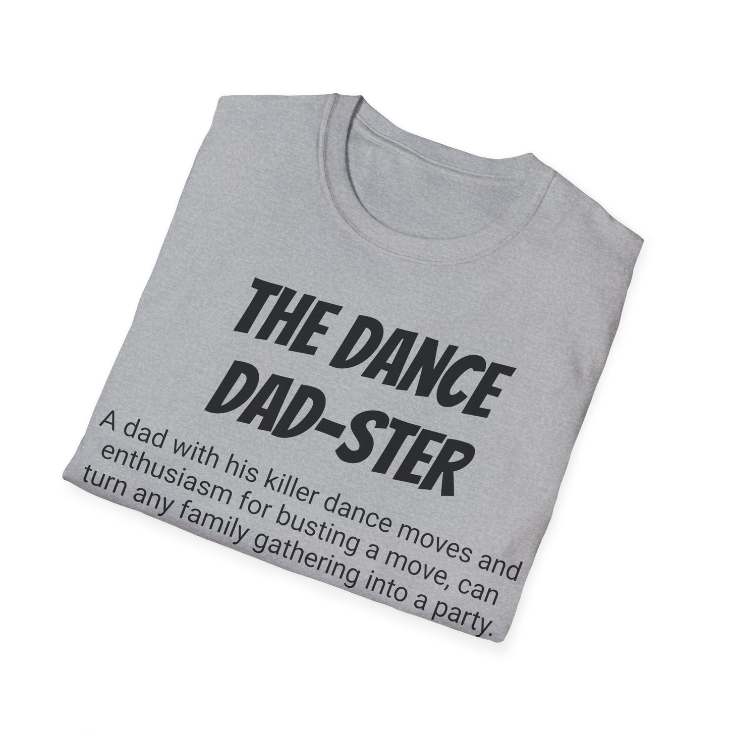 Funny Dad's Mens Softstyle T-shirt, "The Dance Dad-ster",Father's Day Gift, Tee for Him,Adult Humorous Unique Novelty Present