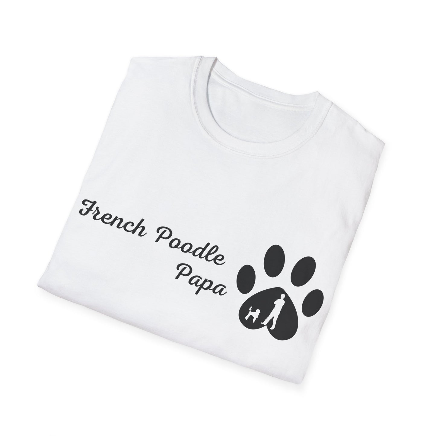 Doggy Dad's T-shirt, "French Poodle Papa", Dog Father's Day Gift, Fur Papa, Unique Men's Apparel Novelty Pet Lover Tee