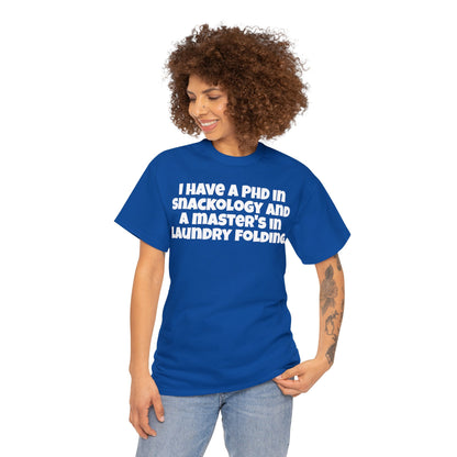 Funny Mom's Unisex Heavy Cotton Tee,"I have a PHD...", Mother's Day Gift, T-shirt for Her,Ladies Adult Unique Novelty Present