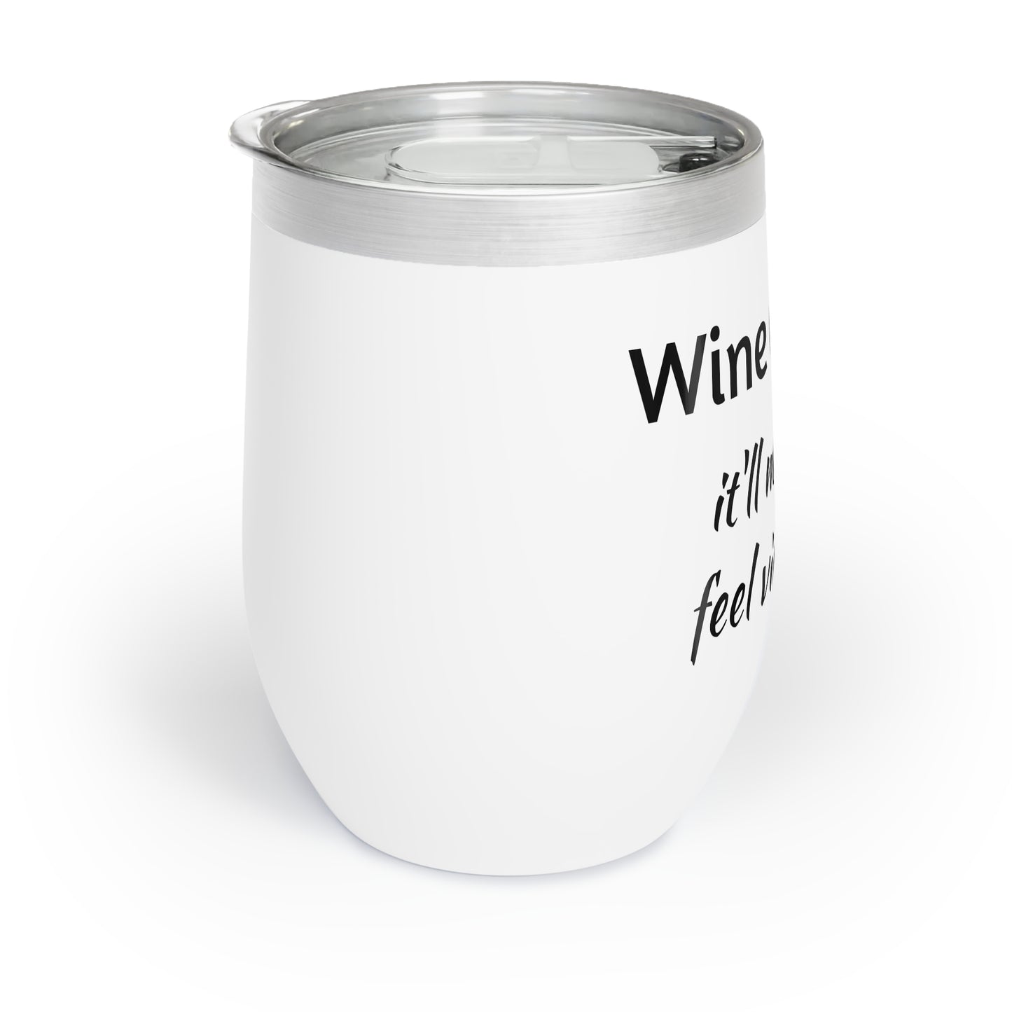 Funny Mother's Chill Wine Tumbler, "...feel vine-tastic.", Mother's Day Gift, Best Present for Mom,Christmas,Birthday, Unique Novelty Bar