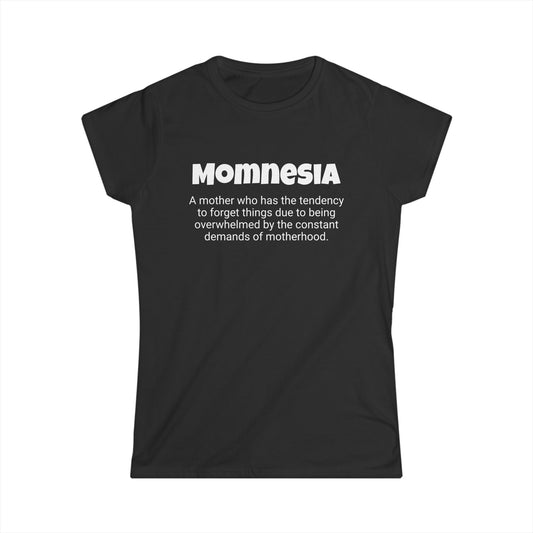 Funny Mom's Women's Softstyle Tee, "Momnesia ", Mother's Day Gift, T-shirt for Her, Ladies Adult Unique Novelty Present