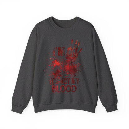 I'm Ok it's not my Blood Sweatshirt Funny Halloween Sweater Funny Horror Fan Club Sweatshirt Horror Movie Addict Halloween Sweatshirt Gift