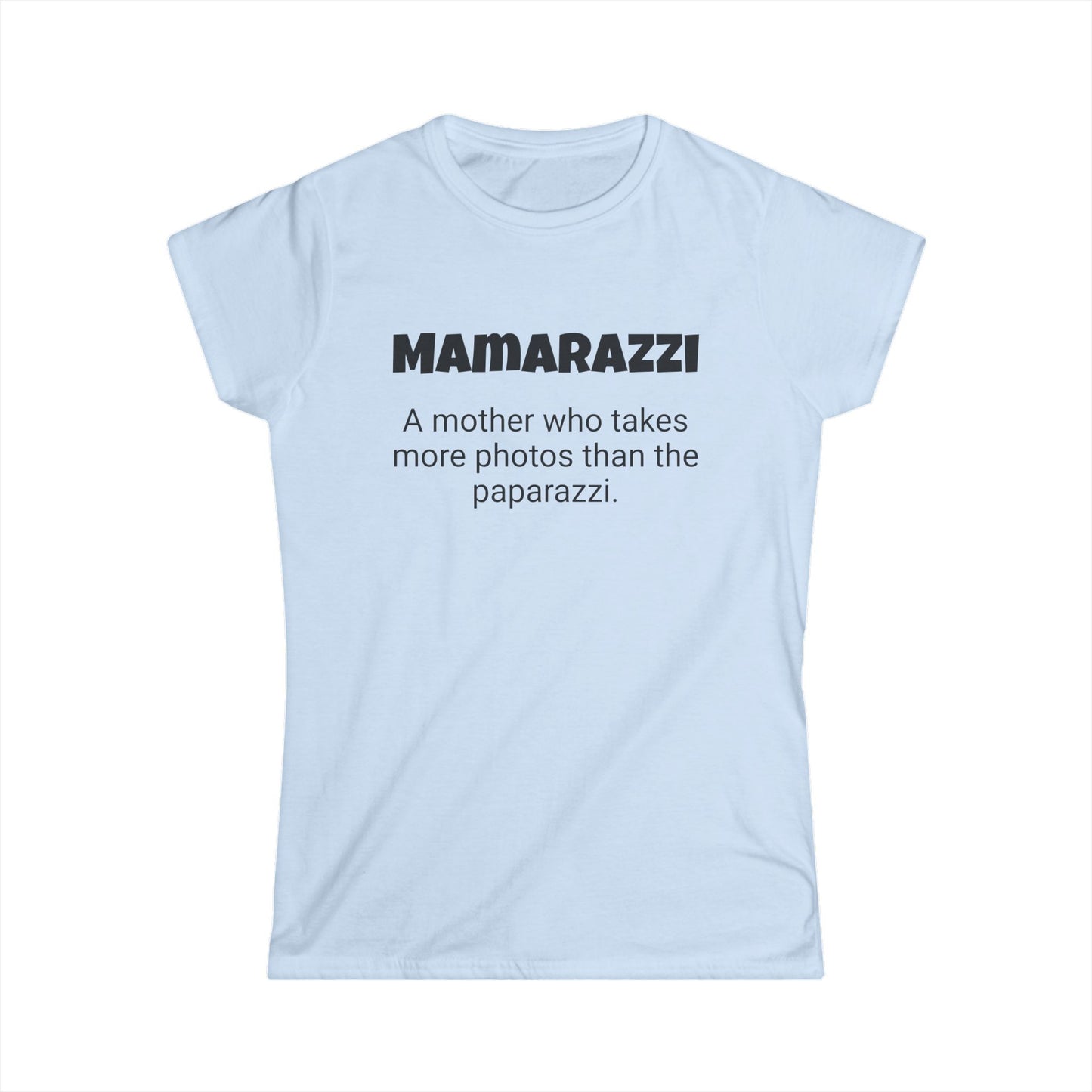 Funny Mom's Women's Softstyle Tee, "Mamarazzi", Mother's Day Gift,T-shirt for Her, Ladies Adult Unique Novelty Present