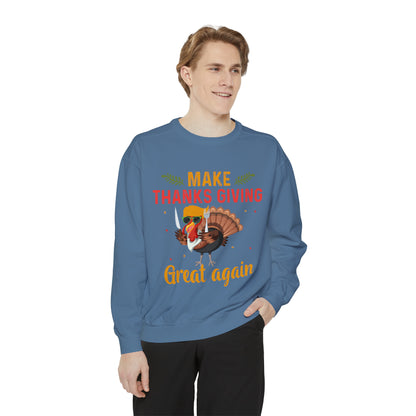 Comfort Colors® Make Thanksgivings Great Again Sweatshirt Turkey Sweater Funny Thanksgiving Sweat Fall Crewneck Autumn Sweatshirt Turkey Day Thanksgiving Family Tee