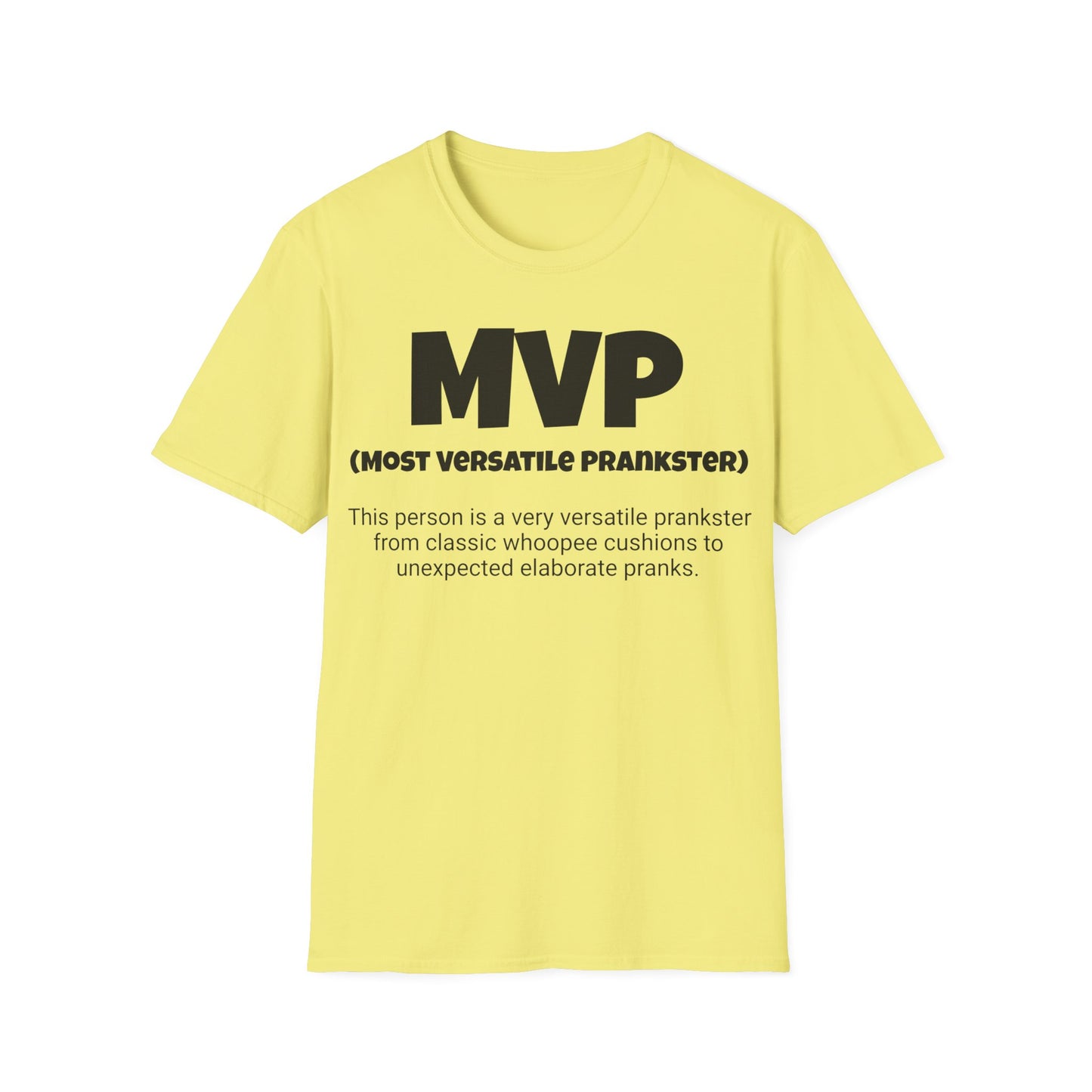 Funny Unisex Softstyle T-Shirt, "MVP - Most Versatile Prankster", Unique Apparel Gift,  Humorous Cool Gag Novelty Tee Present