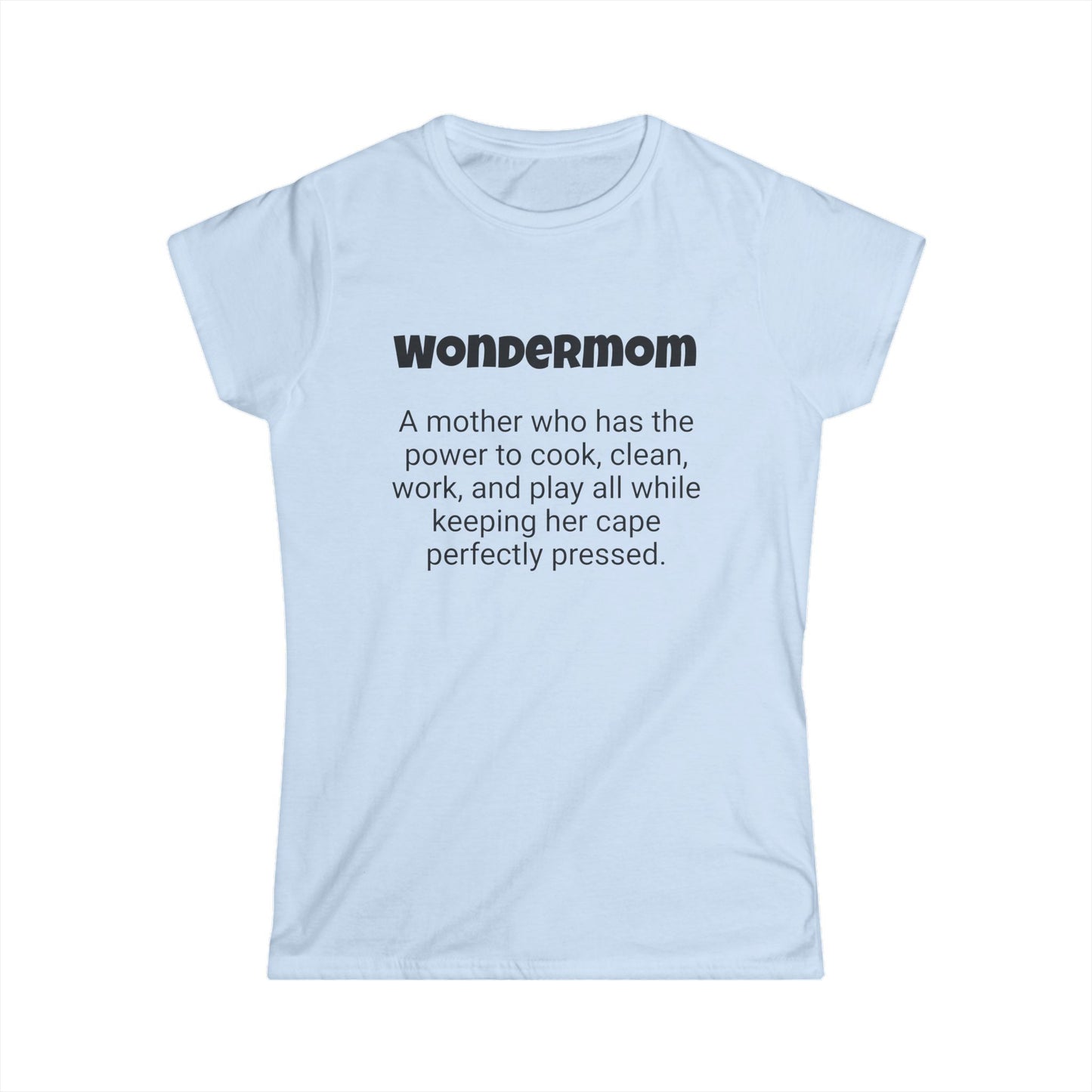 Funny Mom's Women's Softstyle Tee, "Wondermom", Mother's Day Gift,T-shirt for Her, Ladies Adult Unique Novelty Present