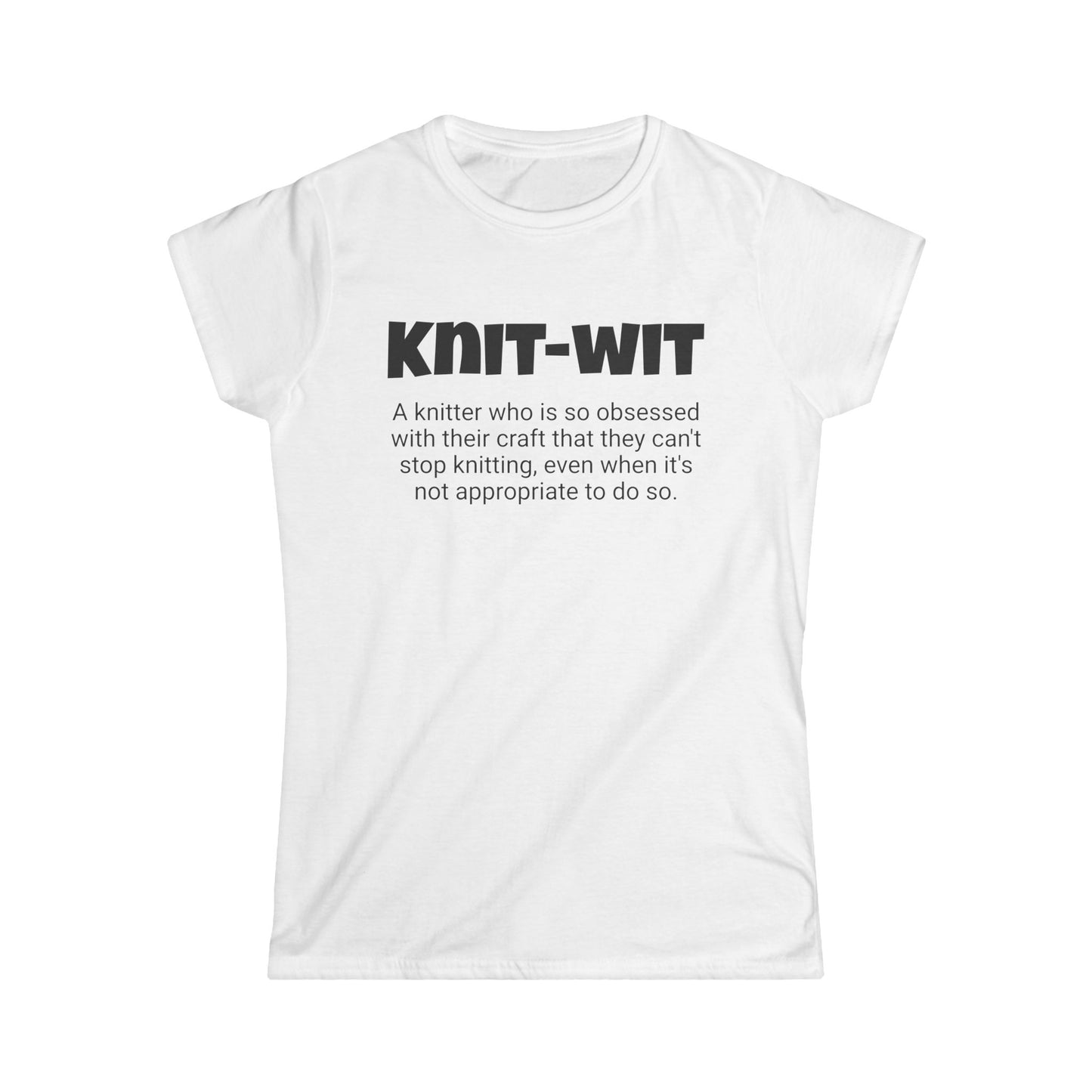 Funny Knitting Women's Softstyle Tee,"Knit-Wit",Mother's Day Gift,Knitter T-shirt for Her,Ladies Adult Unique Novelty Present