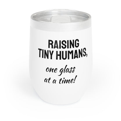 Funny Mother's Chill Wine Tumbler, "Raising tiny humans...", Mother's Day Gift, Best Present for Mom,Christmas,Birthday, Unique Novelty Bar