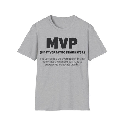 Funny Unisex Softstyle T-Shirt, "MVP - Most Versatile Prankster", Unique Apparel Gift,  Humorous Cool Gag Novelty Tee Present