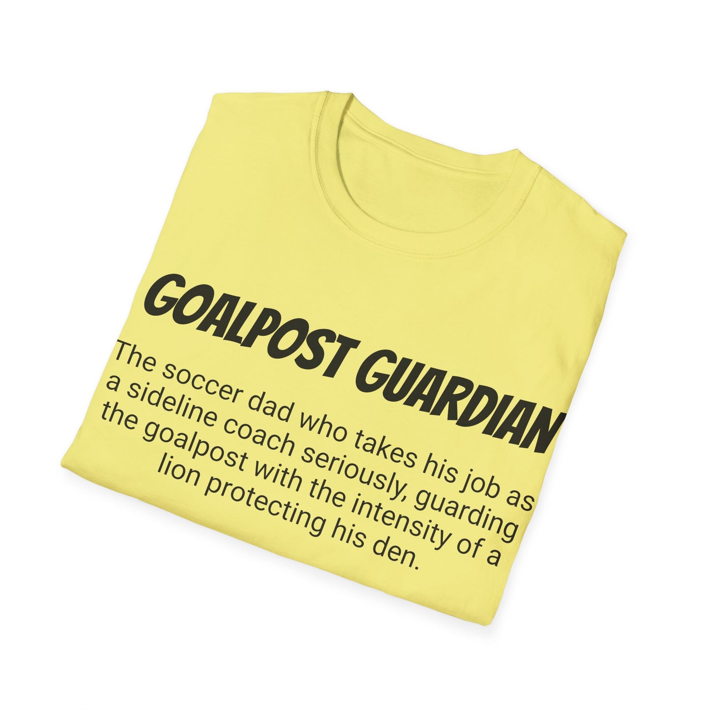 Funny Soccer Dad's Mens Softstyle T-shirt,"Goalpost Guardian", Father's Day Gift, Humorous Unique Novelty Apparel Tee Present