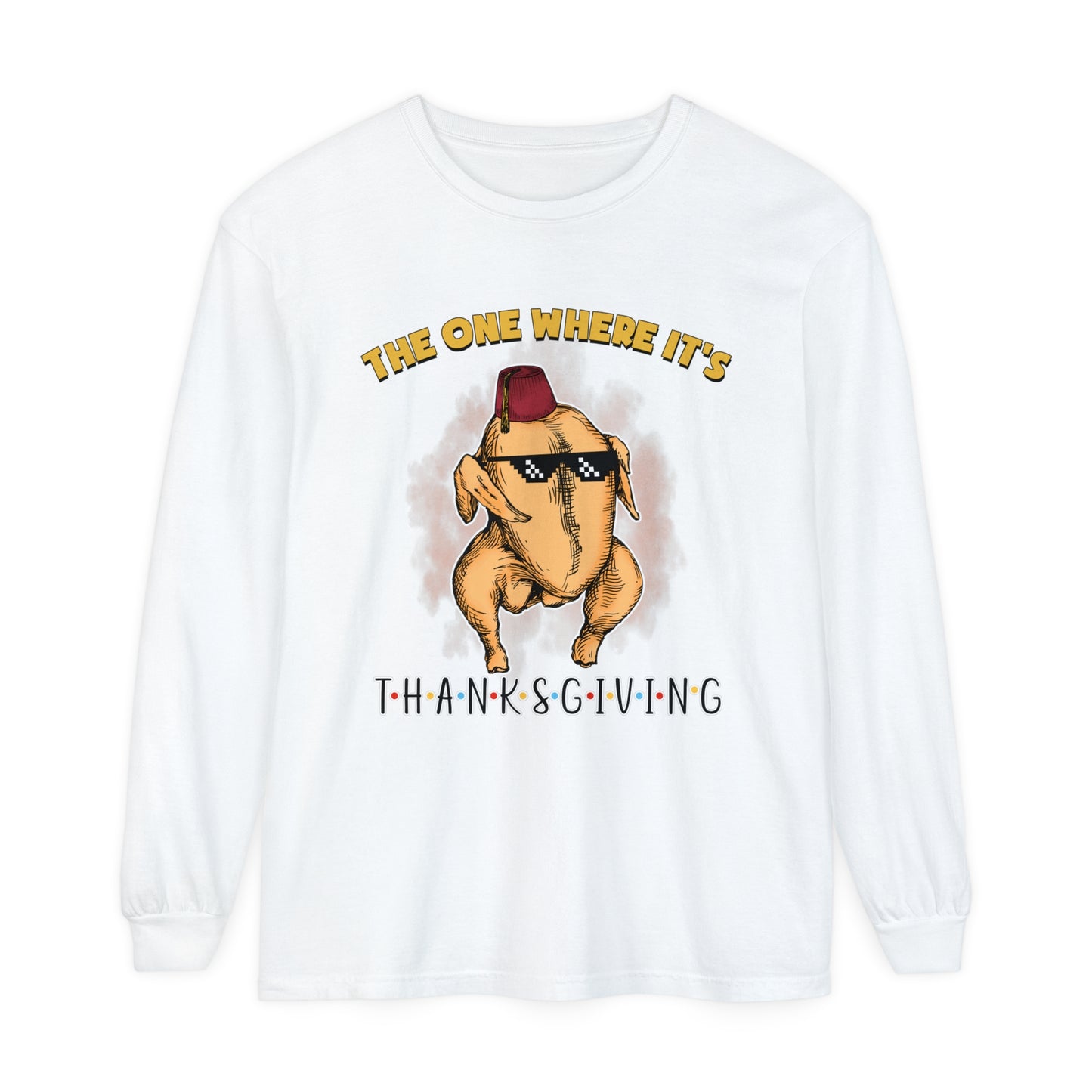 The One Where It's Thanksgiving Long Sleeve Sweater Friends Turkey Thanksgiving Friends Turkey Thanksgiving Friendsgiving Gift