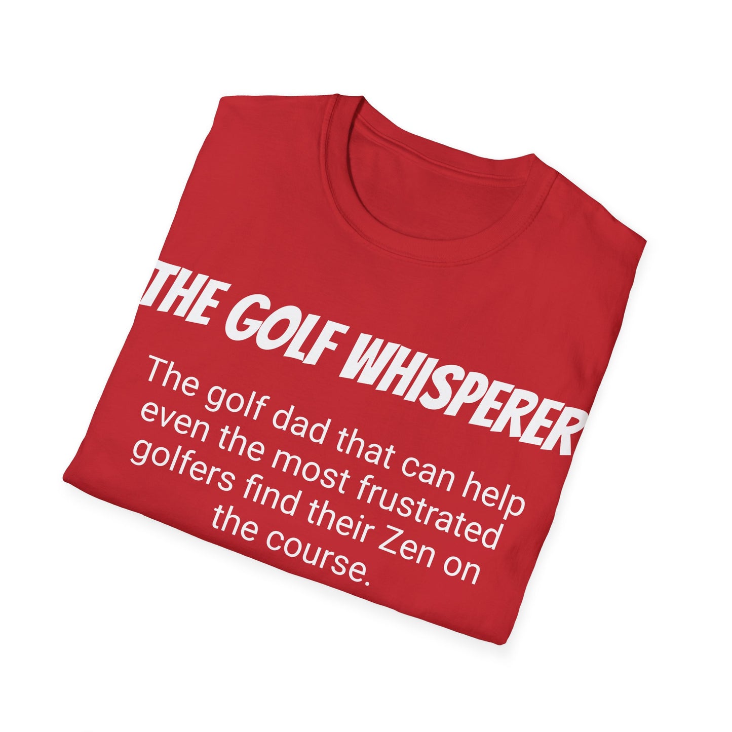 Funny Golf Dad's Mens Softstyle T-shirt, "The Golf Whisperer", Father's Day Gift, Humorous Unique Novelty Apparel Present