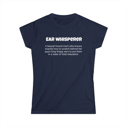 Funny Basset Hound Mom's Women's Softstyle Tee ," Ear whisperer ", Dog Mother's Day Gift, Ladies Adult Novelty T-shirt