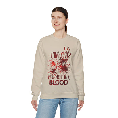 I'm Ok it's not my Blood Sweatshirt Funny Halloween Sweater Funny Horror Fan Club Sweatshirt Horror Movie Addict Halloween Sweatshirt Gift