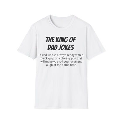 Funny Dad's Mens Softstyle T-shirt, "The King of Dad Jokes", Father's Day Gift, Adult Humorous Unique Novelty Apparel Present