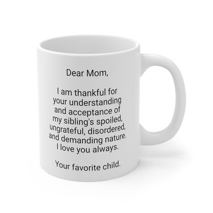 Funny Mother's Day 11oz Coffee Mug,"..acceptance of my...",Unique Novelty Mother's Day Present,Fun Special Occasion,Love Appreciation Cup