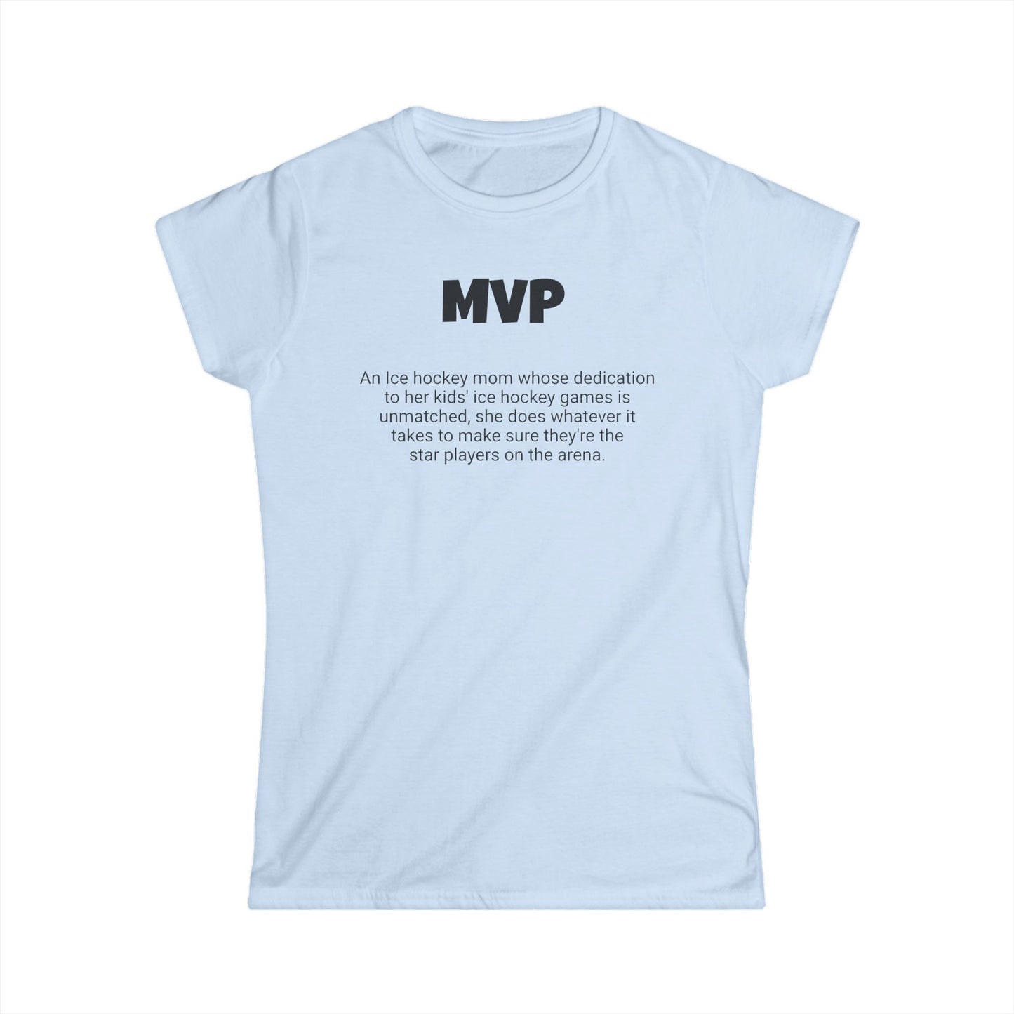 Funny Ice Hockey Mom's Women's Softstyle Tee, "MVP", Mother's Day Gift, Ladies Adult T-shirt Unique Novelty Present