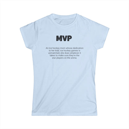 Funny Ice Hockey Mom's Women's Softstyle Tee, "MVP", Mother's Day Gift, Ladies Adult T-shirt Unique Novelty Present