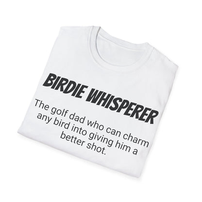 Funny Golf Dad's Mens Softstyle T-shirt, "Birdie Whisperer", Father's Day Gift, Humorous Unique Novelty Apparel Present