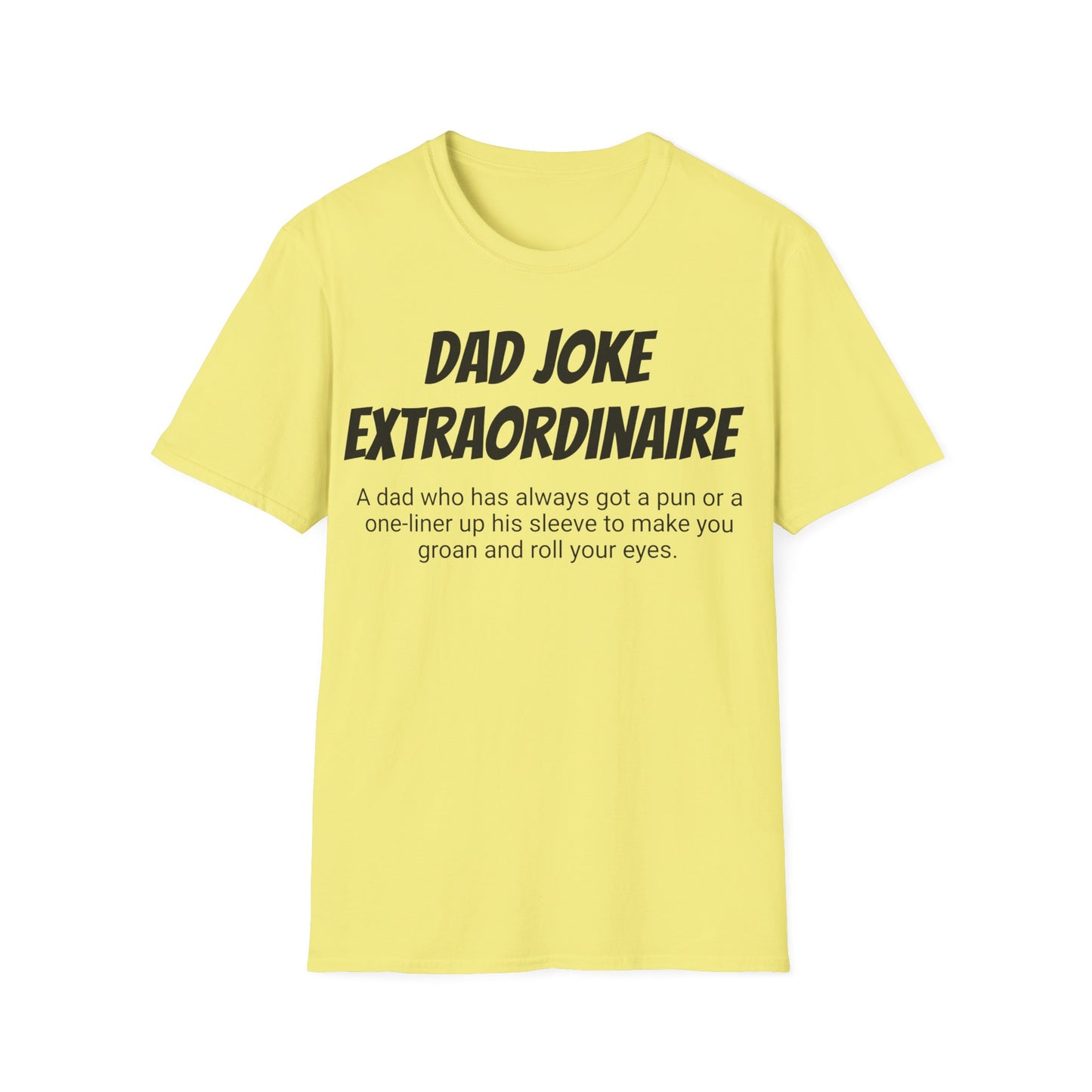 Funny Dad's Mens Softstyle T-shirt,"Dad Joke Extraordinaire",Father's Day Gift, Adult Humorous Unique Novelty Apparel Present