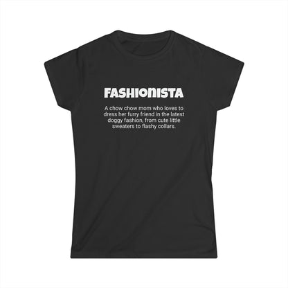 Funny Chow Chow Mom's Women's Softstyle Tee ,"Fashionista",Dog Mother's Day Gift, Ladies Adult Novelty T-shirt,Fur Ma Present