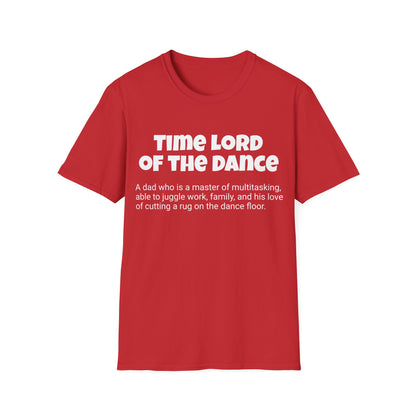 Funny Dad's Mens Softstyle T-shirt, "Time Lord of the Dance", Father's Day Gift,Adult Humorous Unique Novelty Apparel Present