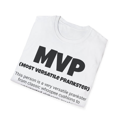 Funny Unisex Softstyle T-Shirt, "MVP - Most Versatile Prankster", Unique Apparel Gift,  Humorous Cool Gag Novelty Tee Present