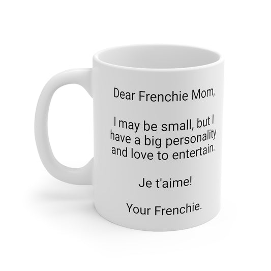 Frenchie Mother's Day 11oz Coffee Mug,"..I have a big personality..",Unique Novelty Dog Mother's Present,Dog Mom Gift,Dog Lover Cup, Fur Mom