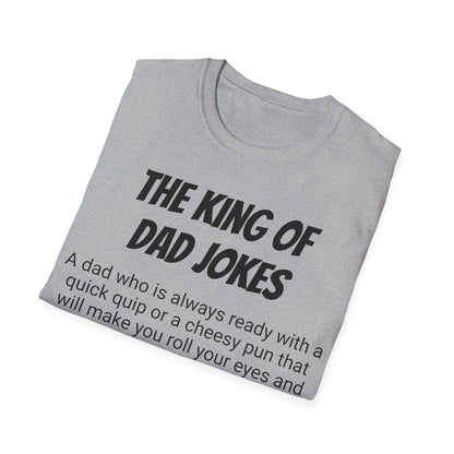 Funny Dad's Mens Softstyle T-shirt, "The King of Dad Jokes", Father's Day Gift, Adult Humorous Unique Novelty Apparel Present