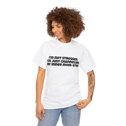 Funny Mom's Unisex Heavy Cotton Tee,"I'm not stressed...",Mother's Day Gift, Her T-shirt, Ladies Adult Unique Novelty Present