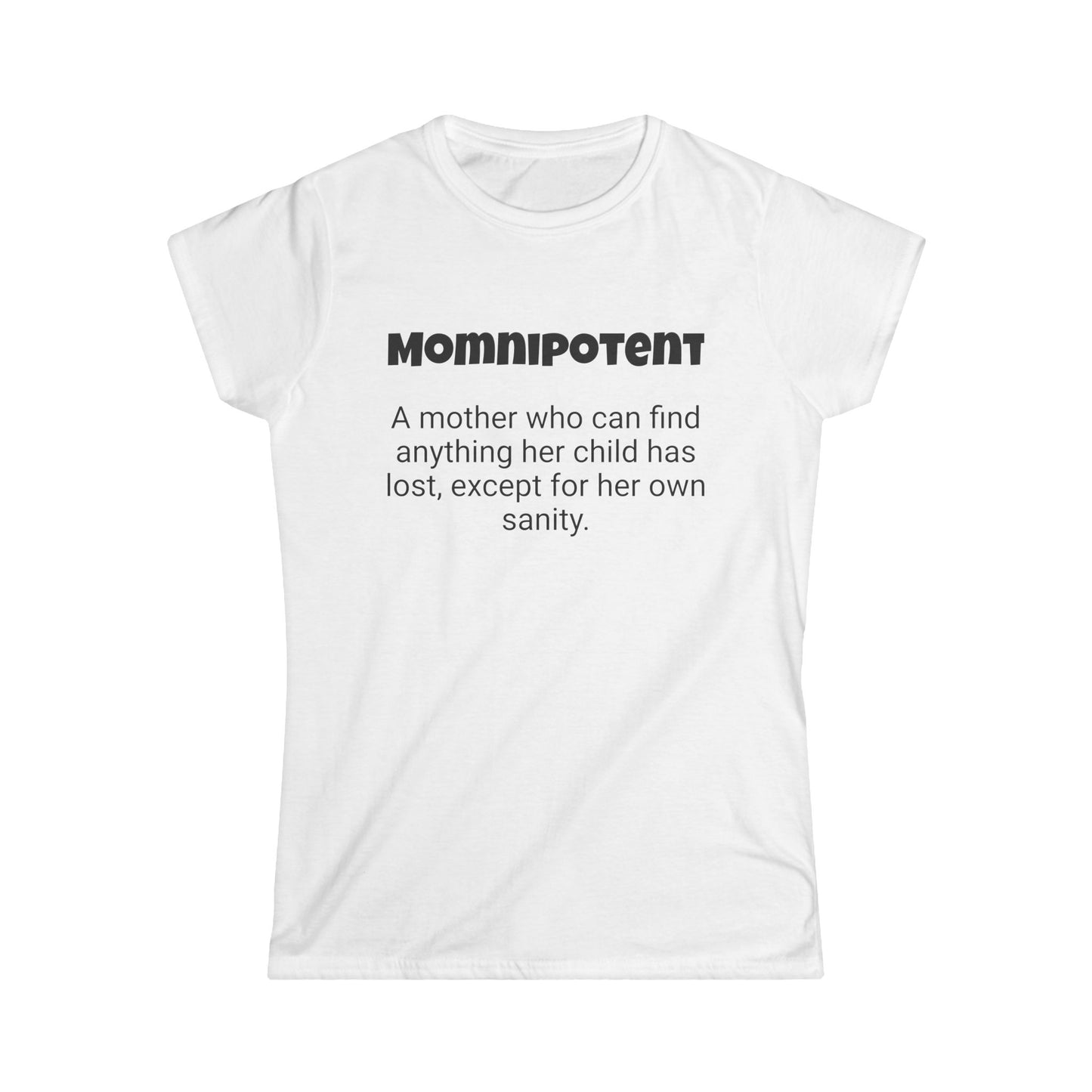 Funny Mom's Women's Softstyle Tee, "Momnipotent", Mother's Day Gift,T-shirt for Her, Ladies Adult Unique Novelty Present