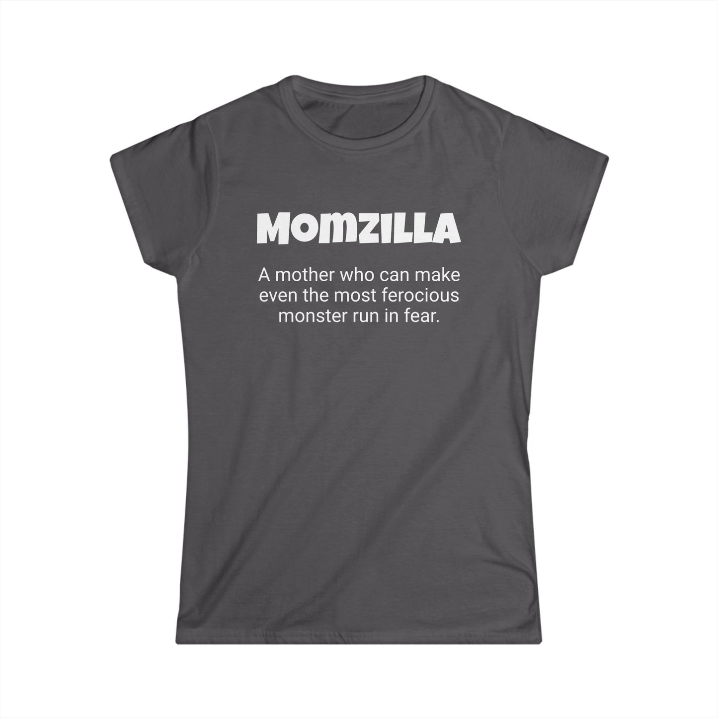 Funny Mom's Women's Softstyle Tee, "Momzilla", Mother's Day Gift,T-shirt for Her, Ladies Adult Unique Novelty Present