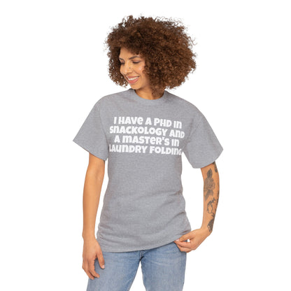 Funny Mom's Unisex Heavy Cotton Tee,"I have a PHD...", Mother's Day Gift, T-shirt for Her,Ladies Adult Unique Novelty Present