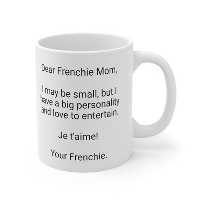 Frenchie Mother's Day 11oz Coffee Mug,"..I have a big personality..",Unique Novelty Dog Mother's Present,Dog Mom Gift,Dog Lover Cup, Fur Mom