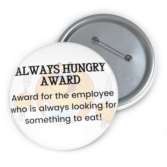 Funny Office Award Pin Button Always Hungry Award Pin Work Party Funny Coworkers Gift Funny Year End Office Pins Office Badges Employee Xmas