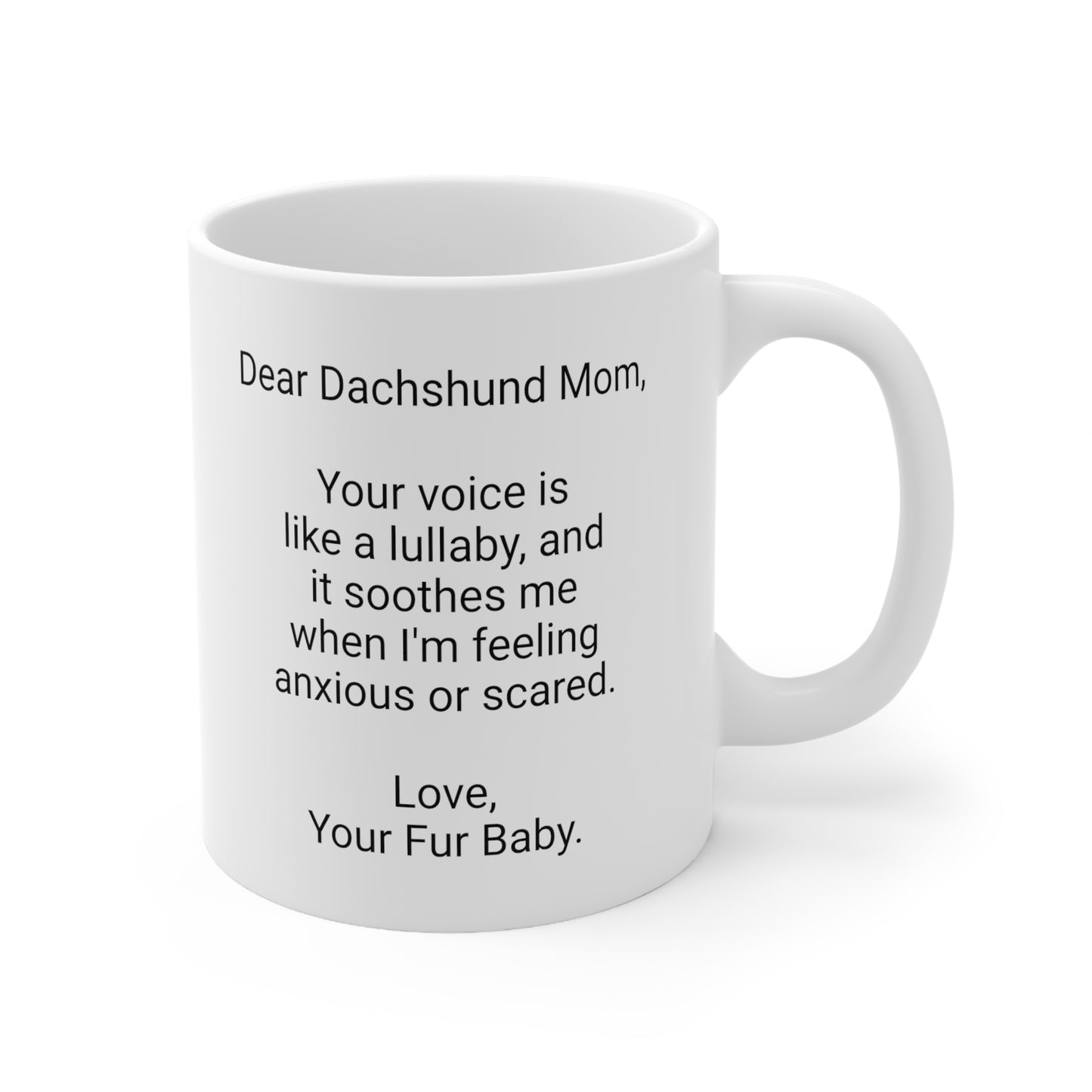 Dachshund Mother's Day 11oz Coffee Mug, "Your voice is like a...", Unique Novelty Dog Mother's Present, Dog Mom Gift, Dog Lover Cup, Fur Mom