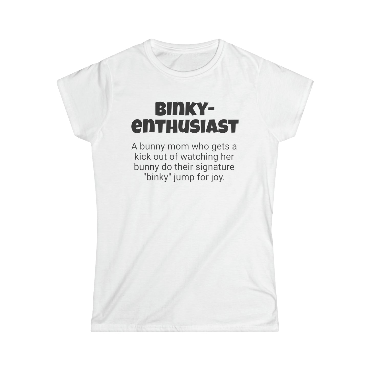 Funny Bunny Mom's Women's Softstyle Tee,"Binky-enthusiast", Mother's Day Gift,Her T-shirt,Ladies Adult Unique Novelty Present