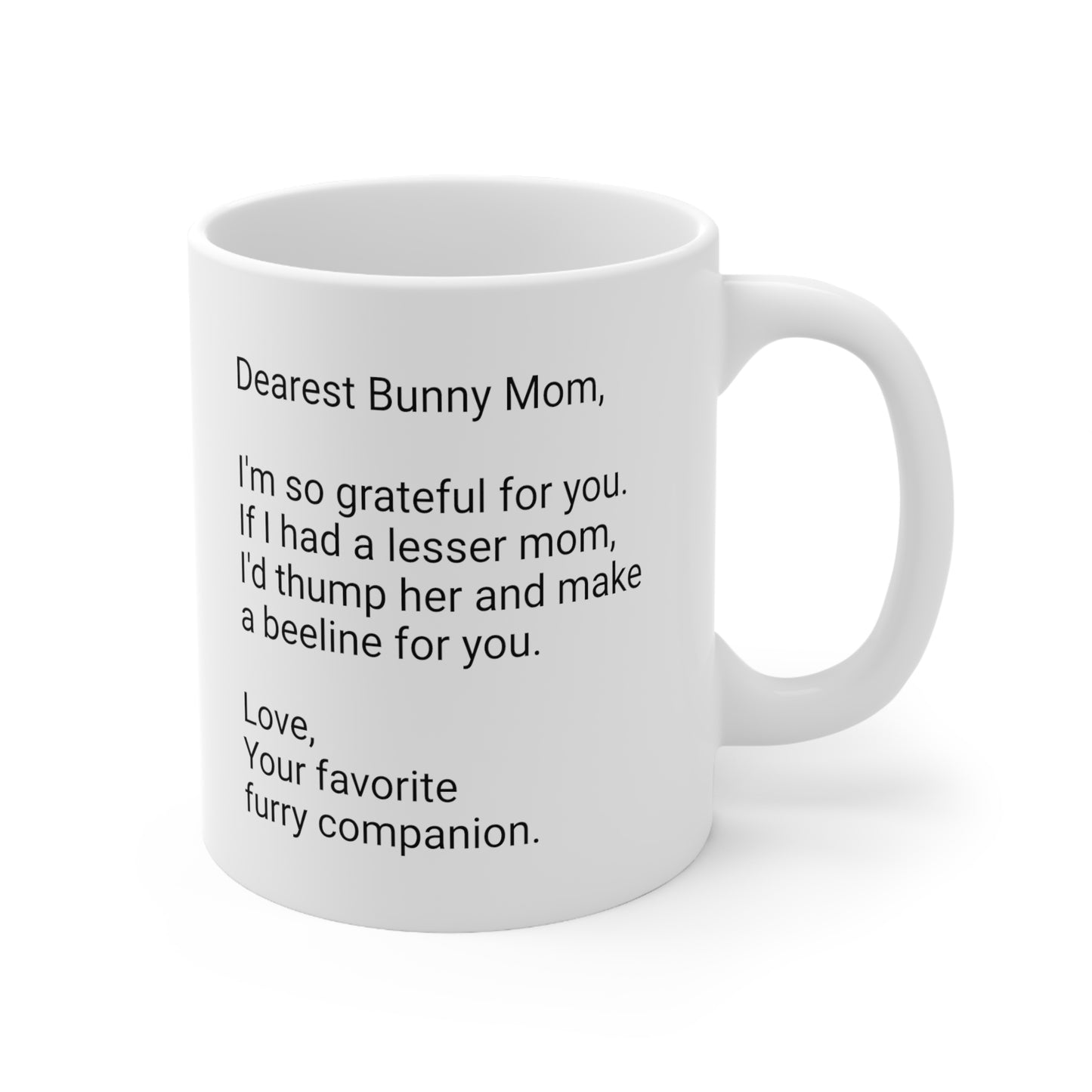 Bunny Mother's Day 11oz Coffee Mug,"...I'd thump her...",Funny Novelty Rabbit Mother's Present, Bunny Mom Gift, Rabbit Lover Cup, Fur Mama