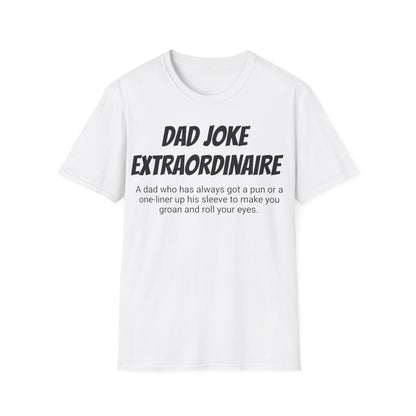 Funny Dad's Mens Softstyle T-shirt,"Dad Joke Extraordinaire",Father's Day Gift, Adult Humorous Unique Novelty Apparel Present