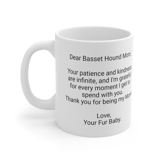 Basset Hound Mother's Day 11oz Coffee Mug,"Your patience and kind...",Unique Novelty Dog Mother's Present,Dog Mom Gift,Dog Lover Cup,Fur Mom