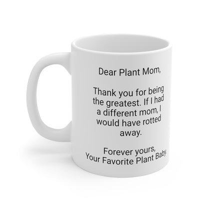 Plant Mother's Day 11oz Coffee Mug,"...have rotted away...",Novelty Botanist Present, Gardening Mom Gift, Funny Plant Lover Cup,House Plants