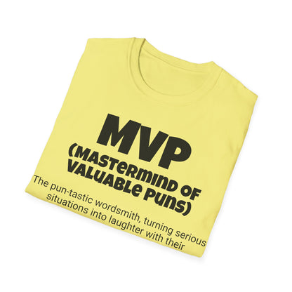 Funny Unisex Softstyle T-Shirt,"MVP -Mastermind of Valuable Puns", Unique Apparel Gift, Humorous Cool Gag Novelty Tee Present